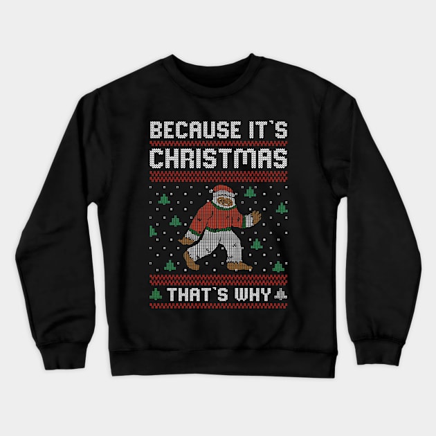 Ugly Christmas Because It's Christmas Crewneck Sweatshirt by Streetwear KKS